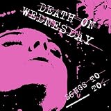 Revue Death on Wednesday  / Songs to To