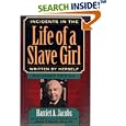 Incidents in the Life of a Slave Girl, Written by Herself, Enlarged Edition, Now with "A True Tale of Slavery"