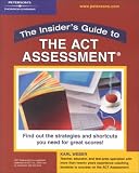 Insider's Guide:  ACT,1st ed (Peterson's Insider's Guide to the ACT Assessment)