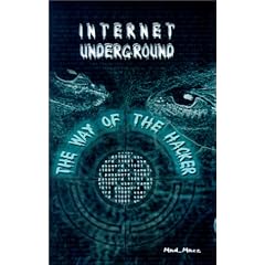 Internet Underground: The Way of the Hacker