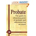 Probate: The guide to obtaining grant of probate and administering an estate