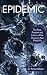 Epidemic: The Past, Present and Future of the Diseases That Made Us