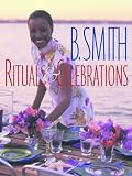 Product details for B. Smith: Rituals & Celebrations