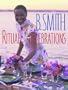 B. Smith: Rituals & Celebrations