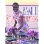 B. Smith: Rituals & Celebrations