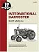 International Harvester: A Collection of I&T Shop Service Manuals Covering 21 Popular International Harvester Tractor Models