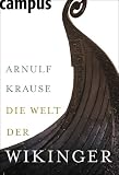 Die Welt der Wikinger - Arnulf Krause