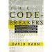 The Codebreakers: The Comprehensive History of Secret Communication from Ancient Times to the Internet