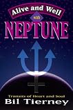 Alive and Well with Neptune: Transits of Heart and Soul