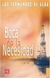 Boca de la necesidad (Coleccion Popular (Fondo de Cultura Economica)) (Spanish Edition)