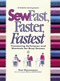 Sew Fast, Faster, Fastest: Timesaving Techniques and Shortcuts for Busy Sewers (Rodale Sewing Book)