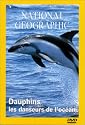 National Geographic : Dauphins, les danseurs de l'oc&eacute;an