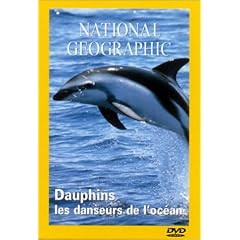 National Geographic : Dauphins, les danseurs de l'oc�an