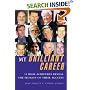 My Brilliant Career: Thirteen High Achievers Reveal the Secrets of Their Success