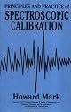 Principles and Practice of Spectroscopic Calibration (Chemical Analysis: A Series of Monographs on Analytical Chemistry and Its Applications)