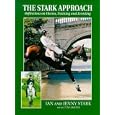 The Stark Approach: Reflections on Horses, Training and Eventing by Ian Stark and Tim Smith