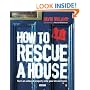 How to Rescue a House: Turn an Unloved Property into Your Dream Home