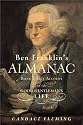 Ben Franklin's Almanac: Being a True Account of the Good Gentleman's Life