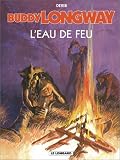 Revue Lombard  / Buddy Longway, tome 8 : L'Eau de feu