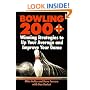 Bowling 200+: Winning Strategies to Up Your Average and Improve Your Game