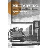 Military Inc.: Inside Pakistan's Military Economy