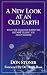 A New Look at the Old Earth: What the Creation Institutes Are Not Telling You About Genesis