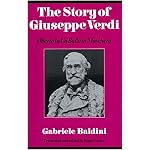 The Story of Giuseppe Verdi: Oberto to Un Ballo in Maschera book cover