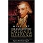 The Unfortunate Colonel Despard