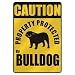 CAUTION  PROPERTY PROTECTED BY BULLDOG  PARKING SIGN