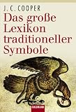 Das gro�e Lexikon traditioneller Symbole - J. C. Cooper