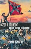Joseph E. Johnston and the Defense of Richmond (Modern War Studies)