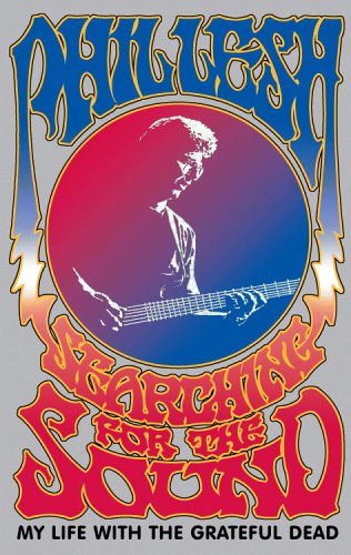 Searching for the Sound: My Life with the Grateful Dead