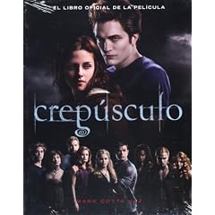 Crepusculo: El libro oficial de la pelicula (Twilight: The Complete Illustrated Movie Companion) (Spanish Edition)