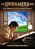 As Dreamers Do: Amazing Life of Walt Disney
