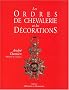 Les ordres de chevalerie et les d�corations