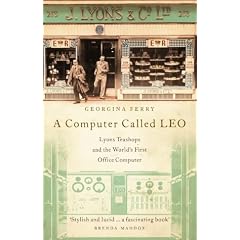 A Computer Called LEO: Lyons Tea Shops and the World's First Office Computer