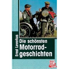 Motorradgeschichten. Die irren Motorradgeschichten. Die sch�nsten Motorradgeschichten. Die allerletzten Motorradgeschichten, 3 Bde.