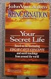 Reincarnation: Your Secret Life