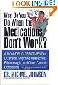 What Do You Do When the Medications Don't Work?: A Non-Drug Treatment of Dizziness, Migraine Headaches, Fibromyalgia, and Other Chronic Conditions