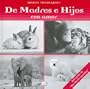 De Madres E Hijos Con Amor/ The Incredible Truth About Motherhood (Spanish Edition)