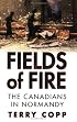 Fields of Fire: The Canadians in Normandy (Joanne Goodman Lectures)