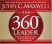 The 360 Degree Leader: Developing Your Influence From Anywhere In The Organization (Audio CD)