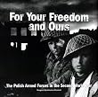For Your Freedom and Ours: The Polish Armed Forces in the Second World War