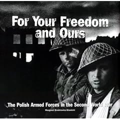 For Your Freedom and Ours: The Polish Armed Forces in the Second World War