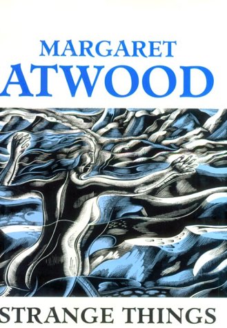 Strange Things: The Malevolent North in Canadian Literature (Clarendon Lectures in English)