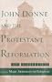 John Donne and the Protestant Reformation: New Perspectives