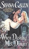 When Dashing Met Danger (Avon Historical Romance)