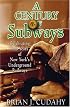 A Century of Subways: Celebrating 100 Years of New York's Underground Railways