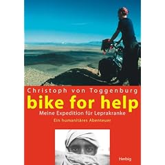 bike for help. Meine Expedition f�r Leprakranke. Ein humanit�res Abenteuer