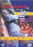Pastor Rudolph McKissick Jr. & The Word and Worship Mass Choir: What a Time!